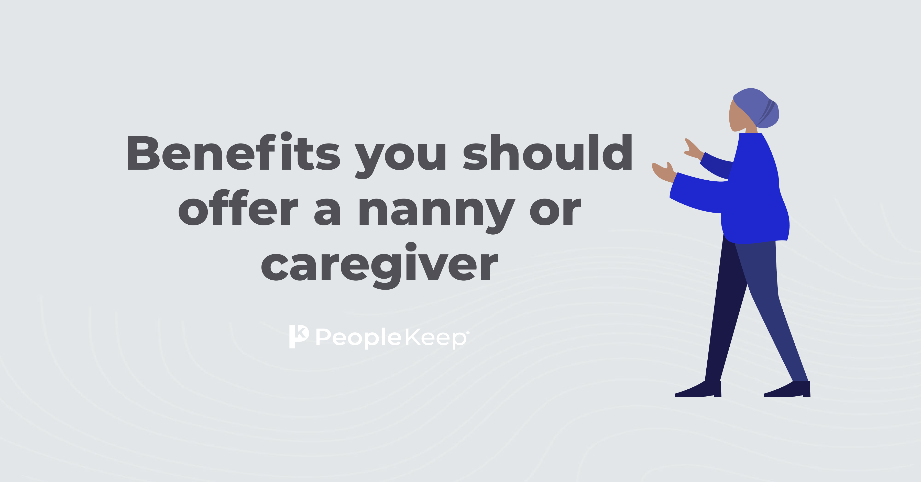 benefits-you-should-offer-a-nanny-or-caregiver